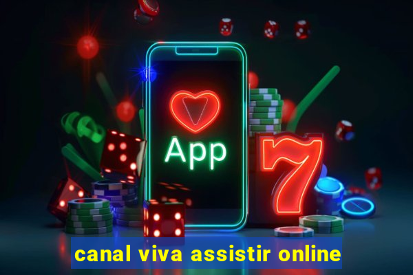 canal viva assistir online